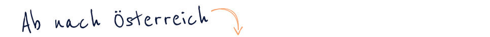 Ab nach Österreich